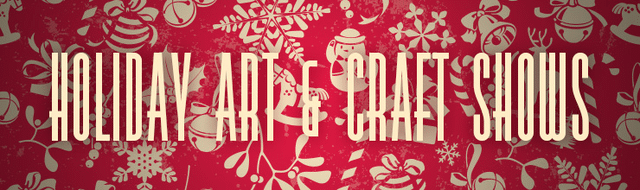 TIPS FOR SUCCESS AT HOLIDAY ART AND CRAFT FAIRS